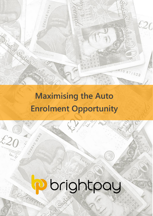Maximising the Auto Enrolment Opportunity - Free Guide - BrightPay UK